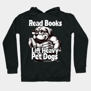 Read Books Lift Heavy Pet Dogs Funny Retro Gym Book Lover Hoodie